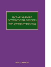 Rowley & Baker: International Mergers - The Antitrust Process